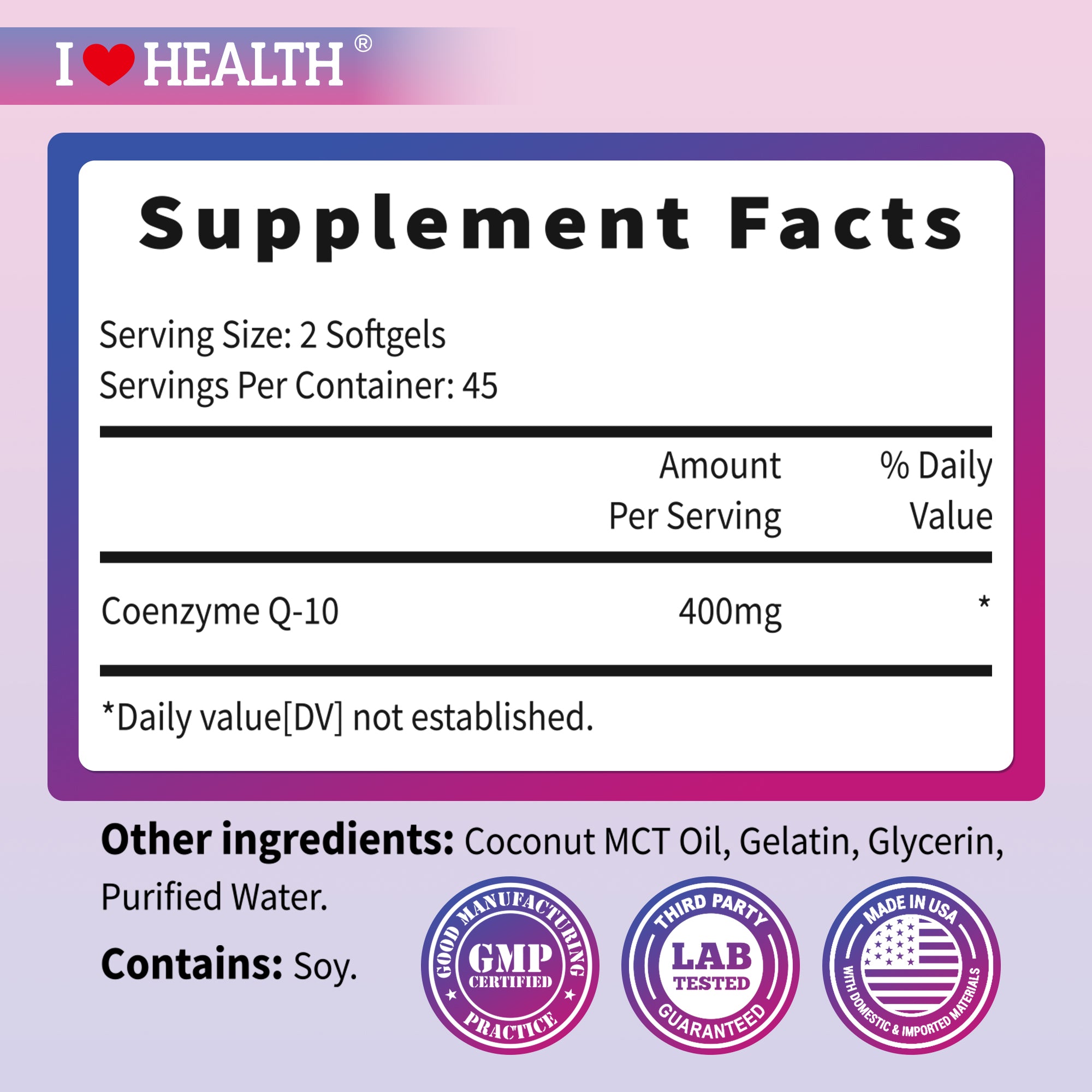 CoQ10 400mg Softgels - 90 Count | Supports Heart Health, Energy & Cellular Function | Soy-Based CoQ10 Supplement by I Love Health | 45 Servings